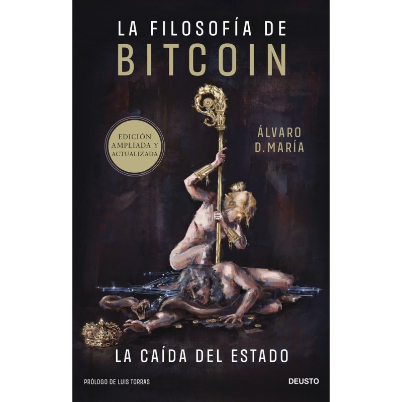 La filosofía de Bitcoin: La caída del Estado (Pasta Dura)