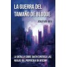 La Guerra Del Tamaño De Bloque: La batalla sobre quién controla las reglas del protocolo de bitcoin